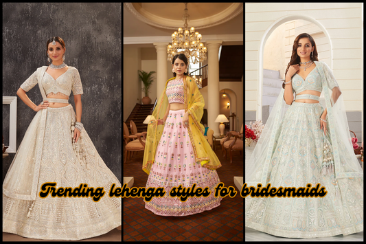 Trending Lehenga Styles for Bridesmaids: A Perfect Blend of Elegance and Charm